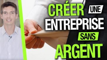 Comment créer une entreprise sans argent ?