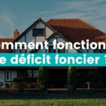 Comment marche le déficit foncier ?