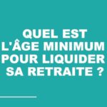 Quel âge minimum pour la retraite ?