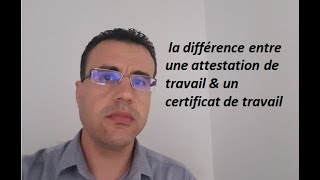 Quelle est la différence entre certificat de travail et attestation de travail ?